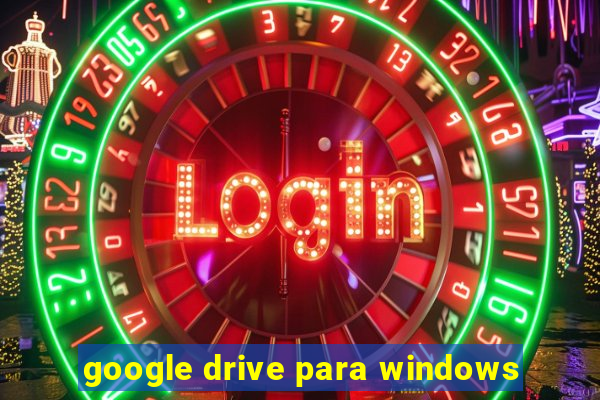 google drive para windows